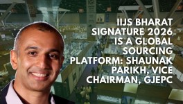 IIJS Bharat Signature 2026 is a global sourcing platform: Shaunak Parikh, Vice Chairman, GJEPC